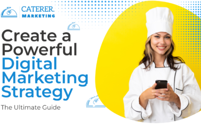 How To Create A POWERFUL Digital Marketing Strategy For Your Catering Company: The Ultimate Guide