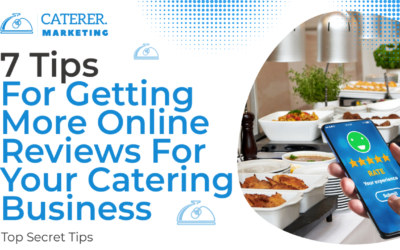7 Tips For Getting More Online Reviews For Your Catering Business